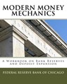 Modern Money Mechanics: A Workbook On Bank Reserves And Deposit Expansion - Federal Reserve Bank of Chicago - 9781441465931