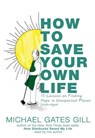 How to Save Your Own Life - GILL,  Michael Gates - 9781441720979