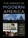 The Making of Modern America - Gary A. Donaldson - 9781442209596