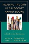 Reading the Art in Caldecott Award Books - Heidi K. Hammond ; Gail D. Nordstrom - 9781442239234