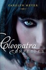 Cleopatra Confesses - Carolyn Meyer - 9781442422452