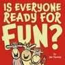 Thomas, J: Is Everyone Ready for Fun? - Jan Thomas - 9781442423640