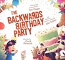The Backwards Birthday Party - Tom Chapin ; John Forster - 9781442468009