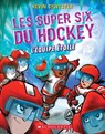 Les Super Six Du Hockey: N° 6 - l'Équipe Étoile - Kevin Sylvester - 9781443191180