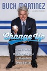 Change Up - Buck Martinez ; Dan Robson - 9781443440752