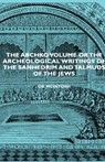 The Archko Volume Or The Archeological Writings Of The Sanhedrim And Talmuds Of The Jews - Dr. Mcintosh - 9781443727884