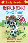 Horrid Henry Early Reader: Horrid Henry and the Football Fiend - Francesca Simon - 9781444000023