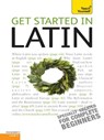 Get Started in Latin Absolute Beginner Course - G D A Sharpley - 9781444130133