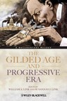 The Gilded Age and Progressive Era - William A. (University of Florida Link ; Susannah J. (University of North Carolina - Greensboro Link - 9781444331394