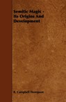 Semitic Magic - Its Origins and Development - R. Campbell Thompson - 9781444617009
