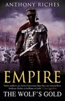 The Wolf's Gold: Empire V - Anthony Riches - 9781444711882