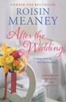 After the Wedding: What happens after you say 'I do'? - Roisin Meaney - 9781444743579