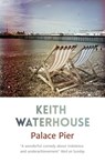 Palace Pier - Keith Waterhouse - 9781444752731