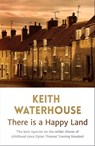 There is a Happy Land - Keith Waterhouse - 9781444753899