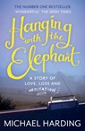 Hanging with the Elephant - Michael Harding - 9781444783148