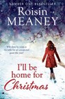 I'll Be Home for Christmas - MEANEY,  Roisin - 9781444799620