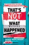 That's Not What Happened - Kody Keplinger - 9781444933628