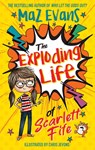 The Exploding Life of Scarlett Fife - Maz Evans - 9781444957679