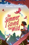 The Summer I Saved the Wild - Rachel Faturoti - 9781444963595