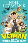 Vetman and his Bionic Animal Clan - Noel Fitzpatrick - 9781444965933