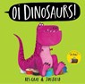 Oi Dinosaurs! - Kes Gray - 9781444971828