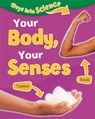 Ways Into Science: Your Body, Your Senses - Peter Riley - 9781445134796