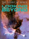 The Story of Space: Looking Beyond - PARKER,  Steve - 9781445140483