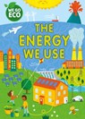 WE GO ECO: The Energy We Use - Katie Woolley - 9781445182551