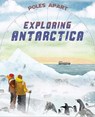 Poles Apart: Exploring Antarctica - Franklin Watts - 9781445191584