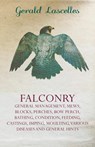 Falconry;General Management, Mews, Blocks, Perches, Bow Perch, Bathing, Condition, Feeding, Castings, Imping, Moulting, Various Diseases and General - Gerald Lascelles - 9781445524498