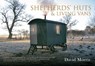 Shepherds' Huts & Living Vans - David Morris - 9781445621364