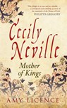 Cecily Neville - Amy Licence - 9781445644806