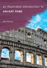 An Illustrated Introduction to Ancient Rome - Dr Iain Ferris - 9781445645650