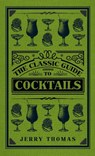 The Classic Guide to Cocktails - Jerry Thomas - 9781445647265