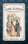 The Jane Austen Marriage Manual - Helen Amy - 9781445651729