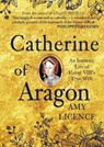 Catherine of Aragon - Amy Licence - 9781445656786