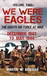 We Were Eagles Volume Two - BOWMAN,  Martin W. - 9781445659084