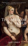 The Mirror of Venus - Dr Iain Ferris - 9781445660288