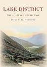 Lake District The Postcard Collection - Billy F.K. Howorth - 9781445674162