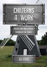 Chilterns at Work - Jill Eyers - 9781445677774