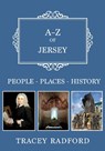 A-Z of Jersey - Tracey Radford - 9781445693903