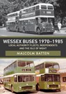 Wessex Buses 1970-1985: Local Authority Fleets, Independents and the Isle of Wight - Malcolm Batten - 9781445694955