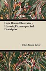 Cape Breton Illustrated - Historic, Picturesque And Descriptive - GOW,  John Milne - 9781446086032