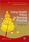 Using Health Policy in Nursing Practice - Taylor - 9781446256466