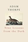 Nine Lessons From The Dark - Adam Thorpe - 9781446442746
