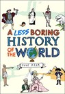 A Less Boring History of the World - Dave Rear - 9781446444849