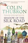 Shadow of the Silk Road - Colin Thubron - 9781446499788