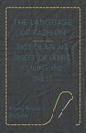 The Language Of Fashion Dictionary And Digest Of Fabric, Sewing And Dress - Mary Brooks Picken - 9781446508664