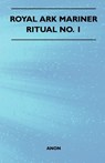 Royal Ark Mariner - Ritual No. 1 - Anon - 9781446526569