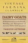 Dairy Goats - With Information on the Breeds, Breeding and Management of Dairy Goats - George W. Van Der Noot - 9781446529928